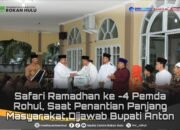 Safari Ramadan Ke Empat Pemda Rohul, Saat Penantian Panjang Masyarakat Dijawab Bupati Anton