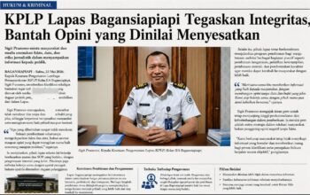 KPLP Lapas Bagansiapiapi: Jangan Bangun Opini Tanpa Data dan Bukti yang Jelas
