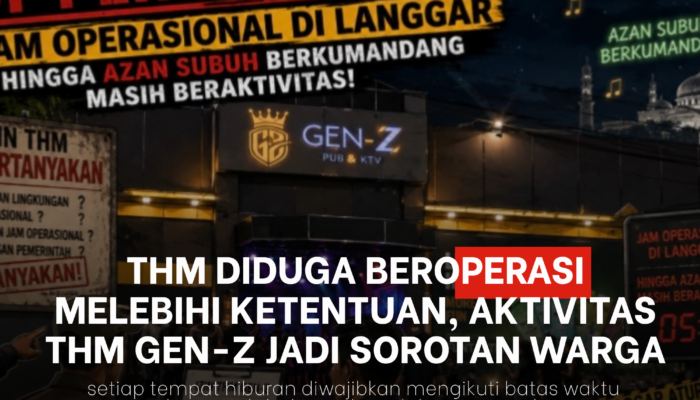 THM Diduga Beroperasi Melebihi Ketentuan, Aktivitas THM Gen-Z Jadi Sorotan Warga