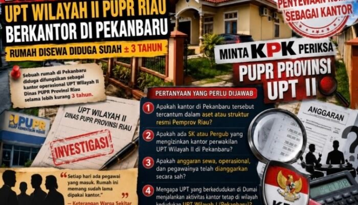 Diduga Ada Kantor Operasional UPT Wilayah II PUPR Riau di Pekanbaru Selama Tiga Tahun, Legalitas dan Penggunaan Anggaran Dipertanyakan