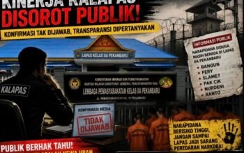 Konfirmasi Tak Digubris, Kinerja Kalapas Kelas IIA Pekanbaru Disorot Terkait Dugaan Napi Narkotika Berisiko Tinggi