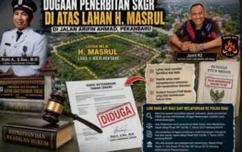 Dugaan Penerbitan SKGR di Atas Lahan Bersertifikat, LSM Bara Api Riau Siapkan Laporan ke Polda Riau